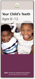 ADA Brochure: Your Child's Teeth from Ages 6-12