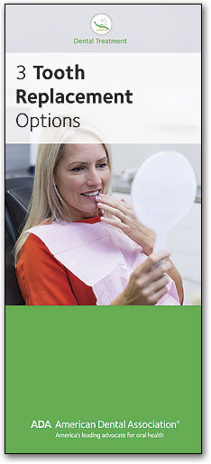 ADA Brochure: Three Tooth Replacement Options