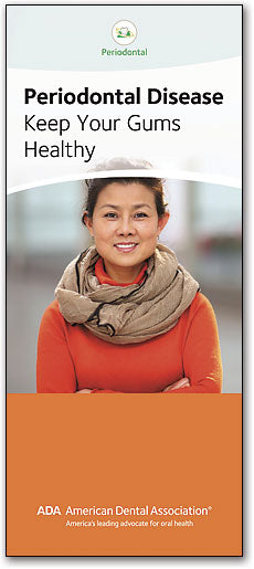 ADA Brochure: Periodontal Disease: Keep Your Gums Healthy